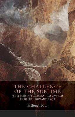 The Challenge Of The Sublime : From Burke's Philosophical...