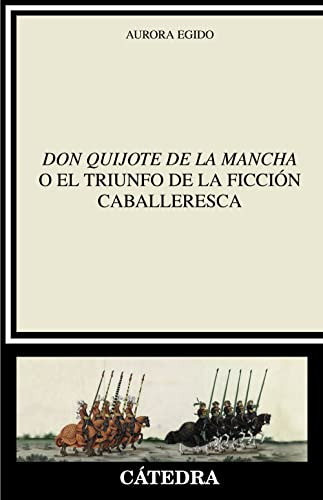 Libro Don Quijote De La Mancha O El Triunfo De La Ficción Ca