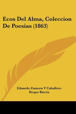 Libro Ecos Del Alma, Coleccion De Poesias (1863) - Caball...
