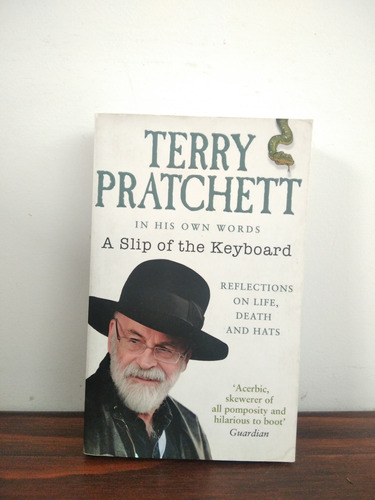 In His Own Words. A Slip Of The Keyboard. Terry Pratchett.