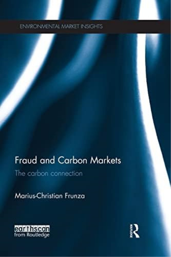Fraud And Carbon Markets (environmental Market Insights), De Frunza, Marius-christian. Editorial Routledge, Tapa Blanda En Inglés