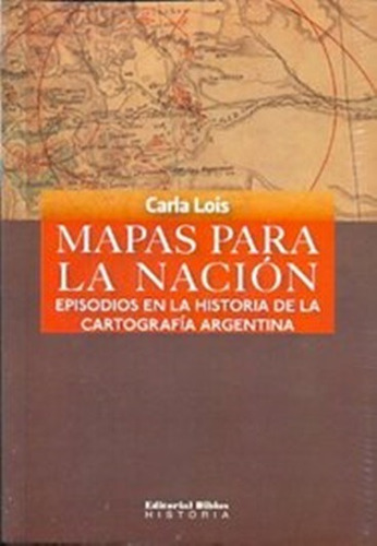 Mapas Para La Nación - Carla Lois