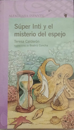 Super Inti Y El Misterio Del Espejo - Teresa Calderon