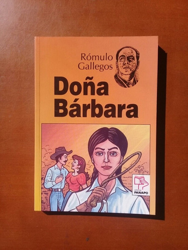 Novelas Doña Bárbara, Canaima Y Cantaclaro. Rómulo Gallegos 
