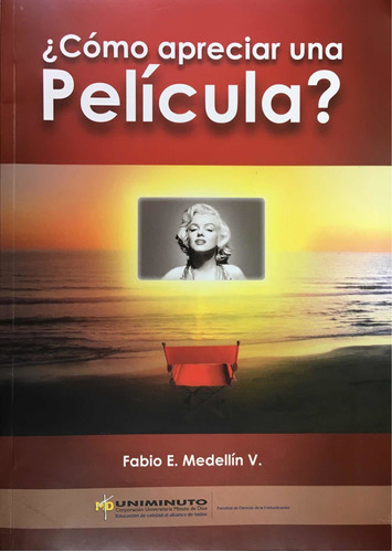 ¿cómo Apreciar Una Película? Fabio E. Medellín V.