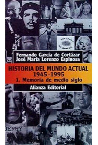 Historia Del Mundo Actual I, De García De Cortázar, Fernando. Editorial Alianza Distribuidora De Colombia Ltda., Tapa Blanda En Español, 2018