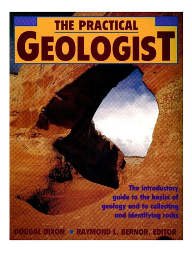 Libro: The Practical Geologist: The Introductory Guide To Th