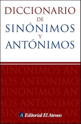 Libro: Diccionario De Sinónimos Y Antónimos / El Ateneo