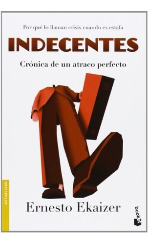 Libro Indecentes Cronica De Un Atraco Perfecto (coleccion Ac