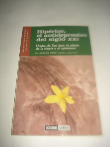 Hiperico El Antidepresivo Del Siglo Xxi - Dr. Miguel Pros