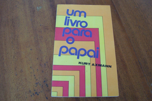 Livro Kurt Axmann / Um Livro Para O Papai / Paulinas