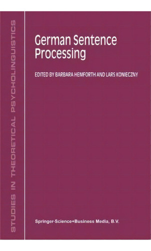 German Sentence Processing, De B. Hemforth. Studies In Theoretical Psycholinguistics, Vol. 1. Editorial Springer, Tapa Dura En Inglés