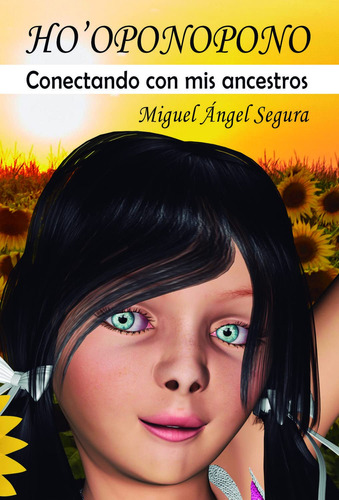 Libro : Hooponopono Conectando Con Mis Ancestros - Segura,.