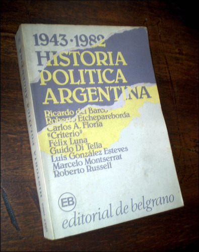 Historia Politica Argentina / 1943-1982 _ Ed. De Belgrano