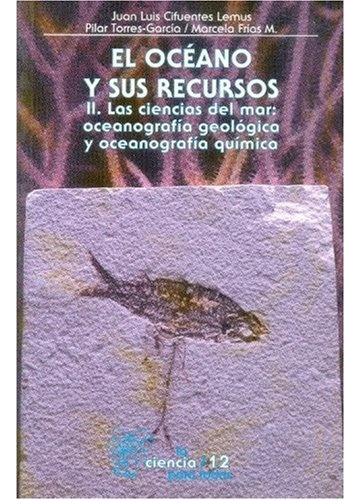 El Oceano Y Sus Recursos Ii - Jose Luis, Torres Garcia Y Otr