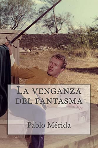 La Venganza Del Fantasma (spanish Edition)