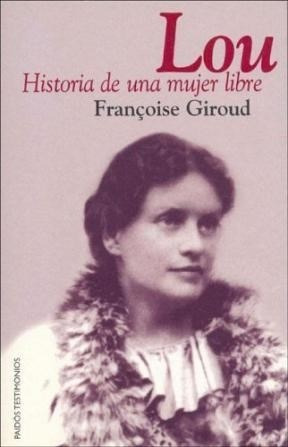 Lou Historia De Una Mujer Libre (testimonio 44032) - Giroud