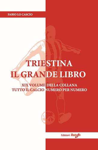 Libro: Triestina Il Grande Libro (tutto Il Calcio Numero Per