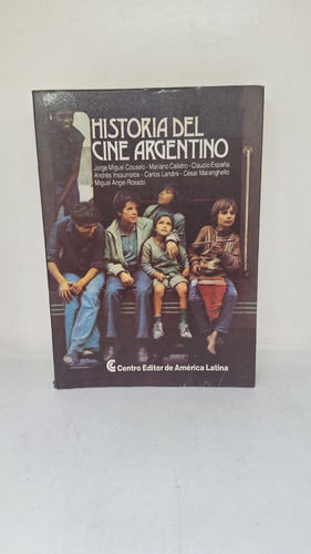 Historia Del Cine Argentino - Couselo / Calistro / Landini 