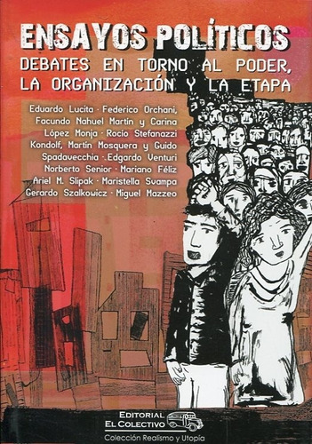 Ensayos Políticos: Debates En Torno Al Poder, La Organizacion Y La Etapa, De Aa.vv. Editorial El Colectivo, Edición 1 En Español
