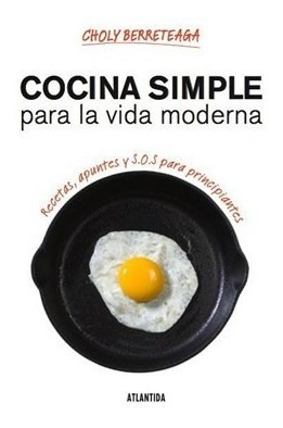 Cocina Simple Para La Vida Moderna - Berretaga Choly (libro)