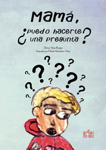 Mamãâ¡, Ãâ¿puedo Hacerte Una Pregunta?, De Viñas Burgos, Silvina. Editorial Babidi-bú, Tapa Blanda En Español