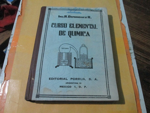 Curso Elemental De Química Ing. R. Domínguez R.