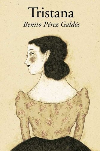 Tristana - Perez Galdos, Benito