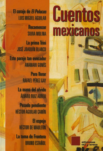 Cuentos Mexicanos, De Alvaro Ruiz Abreu. Editorial Ediciones Cal Y Arena, Edición 1 En Español, 2006