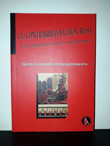 La Contrarrevolución Rusa Grupo Comunista Internacionalista