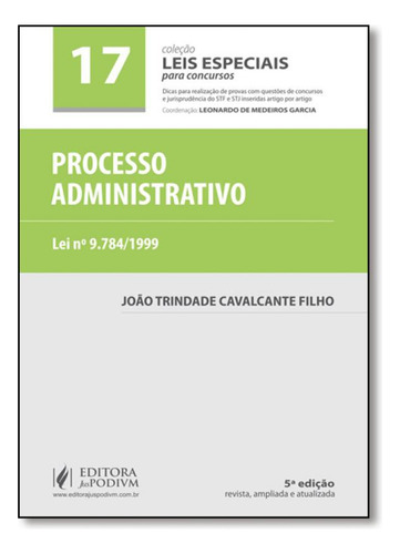 Processo Administrativo - Vol.17 - Coleção Leis Especiais, de João Trindade. Editora JUSPODIVM, capa mole em português