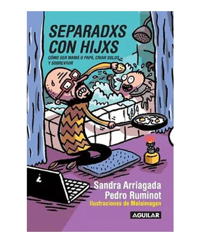 Libro Separadxs Con Hijxs Aguilar Ilustraciones Malaimagen