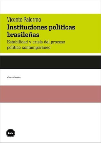 Libro - Instituciones Politicas Brasileñas (coleccion Discu