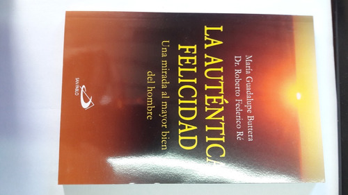 La Auténtica Felicidad -dr. Roberto Ré