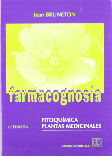 Farmacognosia. Fitoquímica. Plantas Medicinales Bruneton, J