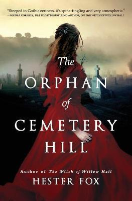 The Orphan Of Cemetery Hill - Hester Fox