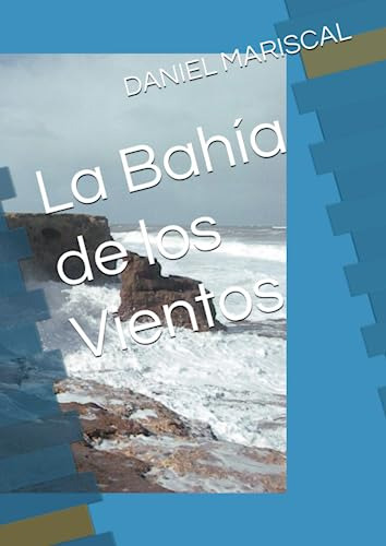 La Bahía De Los Vientos: Novela