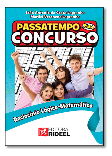 Passatempo Para Concurso: Raciocínio Lógico-matemático, De Joao Antonio Da Costa Lagranha. Editorial Rideel Concursos, Capa Dura Em Português