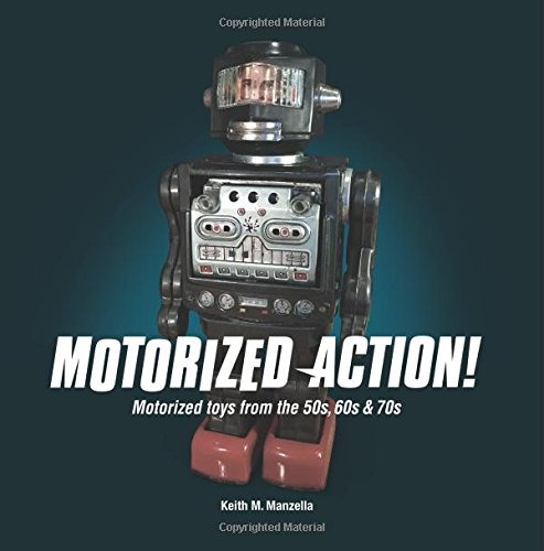 Motorized Action! Classic Toys From The 50s, 60s  Y  70s