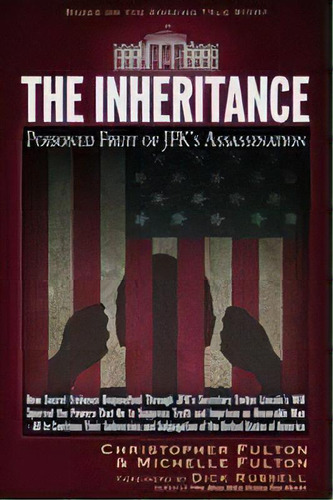 The Inheritance : Poisoned Fruit Of Jfk's Assassination, De Christopher Fulton. Editorial Trine Day, Tapa Blanda En Inglés