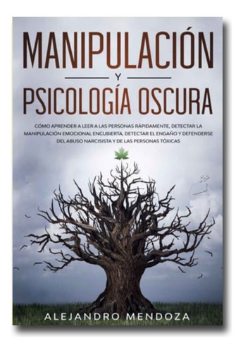 Manipulación Y Psicología Oscura Alejandro Mendoza Libro 