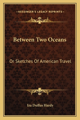 Libro Between Two Oceans: Or Sketches Of American Travel ...