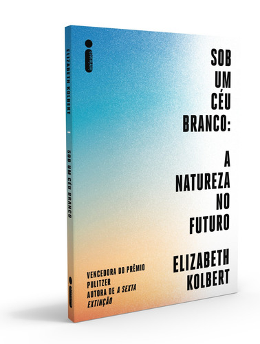 Sob um Céu Branco, de Kolbert, Elizabeth. Editora Intrínseca Ltda.,Crown, capa mole em português, 2021