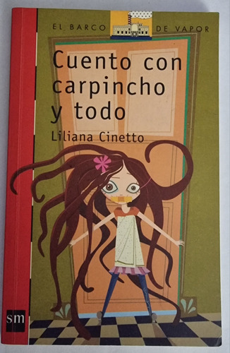 Cuento Con Carpincho Y Todo. Liliana Cinetto. Barco De Vapor