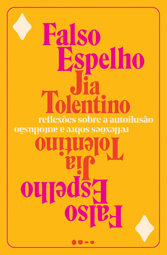 Falso Espelho: Reflexões sobre a autoilusão, de Tolentino, Jia. Editora Todavia,Random house, capa mole em português, 2020