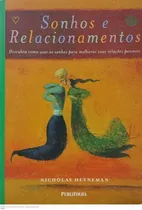 Comprar Livro Sonhos E Relacionamentos : Descubra Como Usar Os Sonhos Para Melhorar Suas Relações Pessoais - Heyneman, Nicholas [2004]