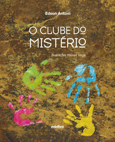 O Clube do Mistério, de Antoni, Edson. Edelbra Editora Ltda., capa mole em português, 2014