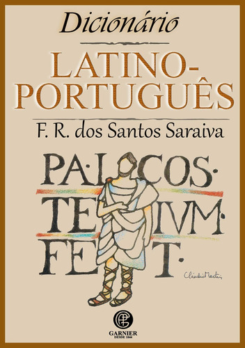 Dicionario Latino-português - F R Saraiva