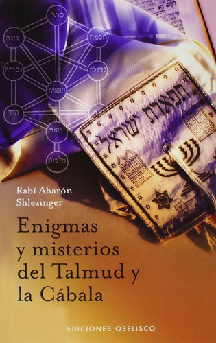 Enigmas y misterios del Talmud y la Cábala, de Shlezinger, Aharon. Editorial Ediciones Obelisco, tapa blanda en español, 2009