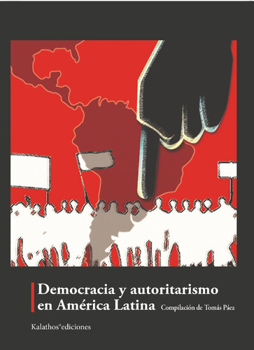 Democracia Y Autoritarismo En América Latina - Autores Va...